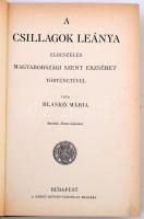 Blaskó Mária: A csillagok leánya. Elbeszélés magyarországi Szent Erzsébet történetével Jashik Álmos ...