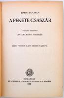 John Buchan: A fekete császár. Fordította Dr. Turchányi Tihamér. Azary Prihoda Alajos eredeti rajzai...