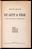 Bruno Brehm: Ez lett a vége. Brest-Litowsktól a békekötésig. Fordította Fenyő László. Bp., 1937, Gri...