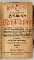 Finx, Erasmus: Die Krone oder Völlige Ausführung Seel-labender Ruhstunden. Lipcse, 1680, Caspar Luni...