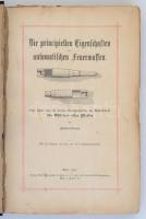 Kaisertreu: Die principiellen Eigentschaften der automatischen Feuerwaffen. Bécs, 1902, Wilhelm Brau...