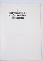 A Sárospataki Református Főiskola. Szerk.: Mátyás Ernő. Sárospatak, 1939, Sárospataki Református Fői...