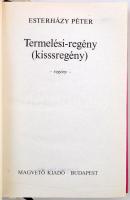 Esterházy Péter: Termelési-regény (kissregény). Bp., 1979, Magvető. Kiadói egészvászon, kiadói papír...