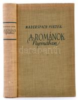 Maderspach Viktor: A Románok nyomában. Bp., (1940), Stádium Sajtóvállalat Rt., 270 p.+1 t. Kiadói egészvászon kötés. Kiváló állapotban.