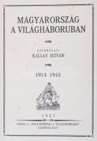 Magyarország a világháborúban. 1914-1918. Szerk.: Kállay István. Bp., 1927, "Magarország a vilá...