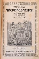Történelmi arcképcsarnok az ifjúság és a nép számára. Bp.,1909, Dolinay Gyula Hírlap-és Könyvkiadó V...