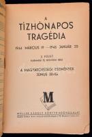 A tízhónapos tragédia. 1944. márc 19 - 1945 jan. 20. Bp., 1945. Müller Károly. 56p. Kissé megviselt ...
