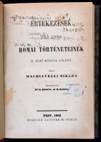Machiavelli, [Nicolaus Florentinus] Miklós Értekezések Titus Livius Romai történetek X. első könyve ...