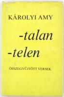 Károlyi Amy: -talan-telen. Bp., 1972, Magvető. Kiadói egészvászon kötésben, kiadói papírborítóban. A szerző által dedikált! Jó állapotban.