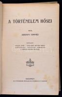 Abonyi Árpád: A történelem hősei. Bp., é.n. Athenaeum. 114p. Festett, kissé laza egészvászon kötésbe...