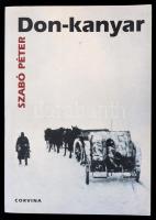 Szabó Péter: Don-kanyar. A magyar királyi 2. honvéd hadsereg története (1942-1943). Bp., 2001, Corvina. Kiadói papírkötés.
