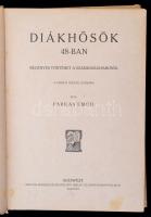 Farkas Emőd Diákhősök 48-ban. Regényes történet a szabadságharcból a tanuló ifjuság számára.
Bp. é....