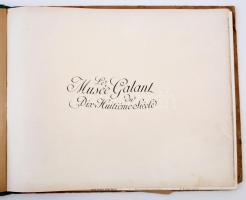 Le Musée Galant du Dix Huitieme Siecle. Paris, é.n., G. Charpentier-E. Fasquelle. Kiadói félvászon k...