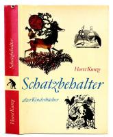 Kunze, Horst: Schatzbehalter. Vom besten aus der älteren deutschen Kinderliteratur. Berlin, é. n., K...