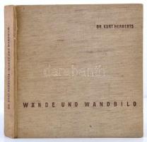 Herberts, Kurt: Wände und Wandbild. Stuttgart, 1953, Verlag Stähle & Friedel. Kissé megviselt vá...