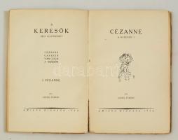 Lehel Ferenc: Cézanne. Bp., 1923, Amicus (A keresők 1.). A szerző által Bálint Lajos (1886-1974) író részére dedikálva! Sorszámozott, 522. számú példány, készült 1000 példányban. Papírkötésben, jó állapotban. /  Dedicated by the author to Hungarian writer Lajos Bálint (1886-1974), numbered copy (522/1000). Paper binding, in good condition.