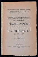 Dr. Áldásy Antal: A Magyar Nemzeti Múzeum könyvtárának címjegyzéke II. Címereslevelek 2. kötet 1. fü...