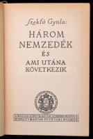 Szekfű Gyula: Három nemzedék és ami utána következik. Bp., é.n. (1934), Királyi Egyetemi Nyomda. Kiadói egészvászon kötés, fakó gerinccel.