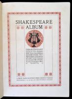 Shakespeare album. Shakespeare élete és költészete, írók tanulmányaiban, képzőművészek festményeiben...