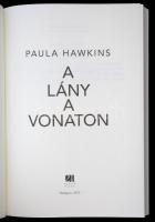 Hawkins, Paula: A lány a vonaton. Bp., 2015, XXI. Század Kiadó. Kartonált papírkötésben, védőborítóv...