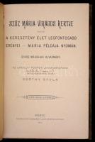 Szűz Mária virágos kertje vagyis a keresztény élet legfontosabb erényei - Mária példája nyomán. Az e...