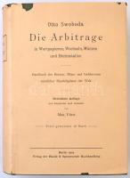 Otto Swoboda: Die Arbitrage in Wertpapieren, Wechseln, Münzen und  Edelmetallen. Berlin, 1909., Verlag der Haude & Spenerschen Buchhandlung. Kiadói kötésben, papírborítóval és karton védőtokban, a papírborító több helyen sérült, maga a kötet pedig kifogástalan állapotban