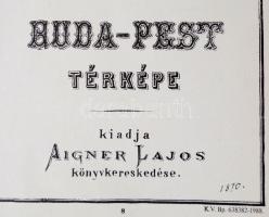 Budapest térképe, kiad.: Aigner Lajos, az 1870-es eredeti 1988-as reprintje, 40,5×60 cm