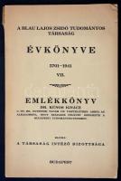 Blau Lajos Zsidó Tudományos Társaság Évkönyve VII. Dr. Kúnos Ignác Emlékkönyv. Bp., 1941, Blau Lajos Zsidó Tudományos Társaság. Kiadói kissé szakadt papírkötésben.