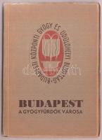 cca 1940 Budapest a gyógyfürdők városa, kiadta a Budapesti Központi Gyógy- és Üdülőhely Bizottság, 64p