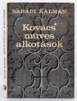 Sárádi Kálmán: Kovácsműves alkotások. Bp., 1981, Műszaki Könyvkiadó. Vászonkötésben, papír védőborítóval, jó állapotban.