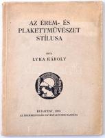 Lyka Károly: Az érem- és plakettművészet stílusa. Bp., 1910, Éremkedvelők egyesületének Kiadása. Kiadói papírkötés, kissé piszkos állapotban.