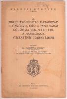 1935 Az ónodi trónfosztó határozat előzményei okai és tanulságai külöönös tekintettel a Habsburgok visszatérési törekvéseire, előadta: Dr. Dömötör Mihály, Rákóczi Könyvek 5. szám, 40p