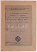 1929 Bp., Luigi Ferdinando Marsigli di Bologna gróf tábornok XVII. századvégi magyarországi csillagászati megfigyelései, írta: Bevilaqua-Borsody Béla, különlenyomat a Stella IV. évf. 2. számából, 22p