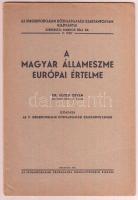 1944 Bp., Dr. Egyed István: A magyar állameszme európai értelme, az Idegenforgalmi Közigazgatási szaktanfolyam kiadványai 17. füzet, 15p