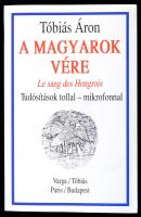 Tóbiás Áron: A magyarok vére. Le san des Hongrois. Tudósítások tollal - mikrofonnal. Párizs-Budapest, é.n., Varga-Tóbiás. Kiadói papírkötés.