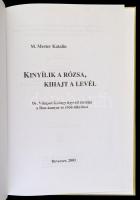 M. Mester Katalin: Kinyílik a rózsa, kihajt a levél. Dr. Világosi György ügyvéd életútja a Don-kanya...