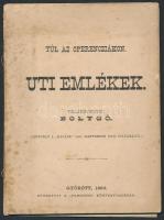1883 Győr, Túl az Operencziákon, uti emlékek, feljegyezte Bolygó, lenyomat a Hazánk 1883. szeptember havi folyamából, 47p