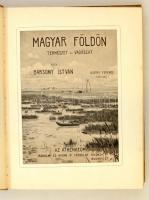 Bársony István: Magyar Földön. Természet és vadászat.Olgyay Ferencz képeivel. Első kiadás. Budapest,...