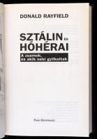 Donald Rayfield: Sztálin és hóhérai. A zsarnok, és akik neki gyilkoltak. Bp., 2011, Park. Fordította...
