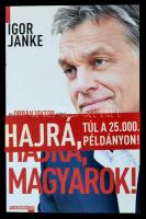 Igor Janke: Hajrá, Magyarok! Az Orbán Viktor-sztori egy lengyel újságíró szemével. Fordította Szalai Attila,  Szenyán Erzsébet. h.n.,2012, Rézbong Kiadó. Kiadói papírkötés. Újszerű állapotban.