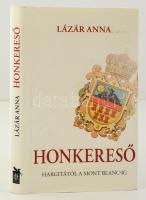 Lázár Anna: Honkereső. Hargitától a Mont Blanc-ig. Bp., IAT Kiadó. A szerző által dedikált példány. Kartonált papírkötésben, védőborítóval, jó állapotban.