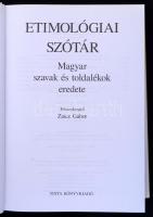 Etimológiai szótár. Magyar szavak és toldalékok eredete. Főszerkesztő: Zaicz Gábor. Bp., 2006, Tinta...
