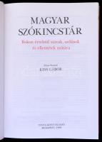 Magyar szókincstár. Rokon értelmű szavak, szólások és ellentétek szótára. Főszerkesztő: Kiss Gábor. ...