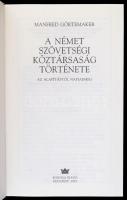 Manfred Görtemaker: A Német Szövetségi Köztársaság története. Az alapítástól napjainkig. Bp., 2003, ...