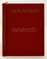 Leo Planiscig: Donatello. Wien, 1939. Anton Schroll & Co., 129 fekete-fehér illusztrációval, enyhén kopott, német nyelven, kiadói vászonkötésben / cloth binding, slightly worn, in German language