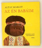 Altay Margit: Az én babáim. Bp., é. n., Móra. Kiadói illusztrált félvászon kötésben.