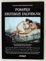 Francesco Paolo Maulucci Vivolo: Pompeji erotikus falfirkák. 2002. Plurigraf