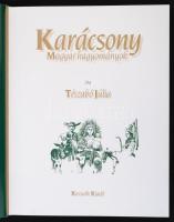 Tészabó Júlia: Karácsony, Magyar hagyományok. Bp., 2007., Kossuth Kiadó. Kiadói kartonált kötésben, ...