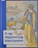 A Régi Magyarország Képeslapokon. Osiris Kiadó. 2006, 350 p. / The Old Hungary on postcards. 2006. 350 p.