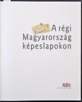 A Régi Magyarország Képeslapokon. Osiris Kiadó. 2006, 350 p. / The Old Hungary on postcards. 2006. 3...